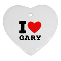 I Love Gary Heart Ornament (two Sides) by ilovewhateva
