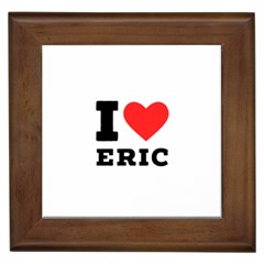 I Love Eric Framed Tile