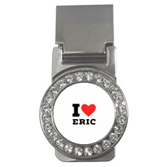 I Love Eric Money Clips (cz)  by ilovewhateva