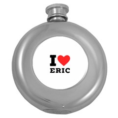 I love eric Round Hip Flask (5 oz)