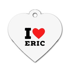 I love eric Dog Tag Heart (Two Sides)