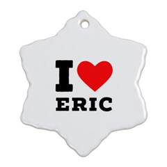 I love eric Snowflake Ornament (Two Sides)