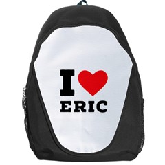 I Love Eric Backpack Bag by ilovewhateva