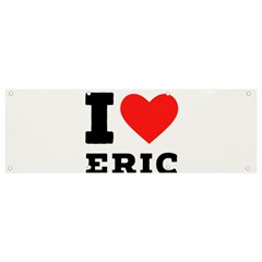 I love eric Banner and Sign 9  x 3 