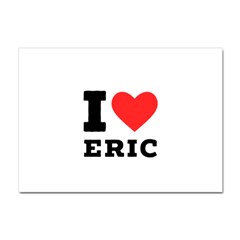 I love eric Crystal Sticker (A4)