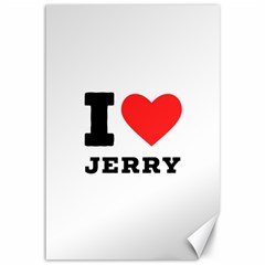 I Love Jerry Canvas 12  X 18  by ilovewhateva