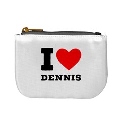 I Love Dennis Mini Coin Purse by ilovewhateva