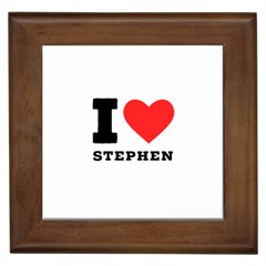 I Love Stephen Framed Tile by ilovewhateva