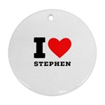 I love stephen Round Ornament (Two Sides) Front