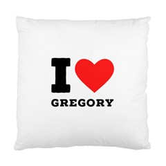 I Love Gregory Standard Cushion Case (two Sides) by ilovewhateva