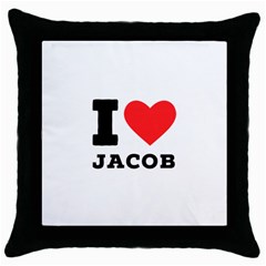 I Love Jacob Throw Pillow Case (black) by ilovewhateva