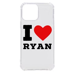 I Love Ryan Iphone 13 Pro Max Tpu Uv Print Case by ilovewhateva