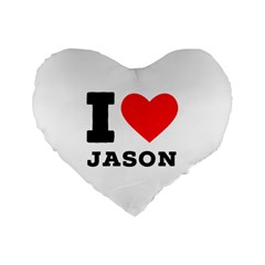 I Love Jason Standard 16  Premium Flano Heart Shape Cushions by ilovewhateva