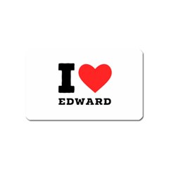 I Love Edward Magnet (name Card)