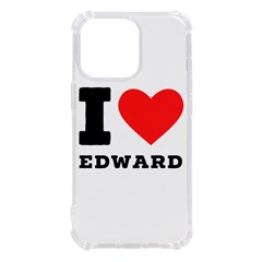 I Love Edward Iphone 13 Pro Tpu Uv Print Case by ilovewhateva