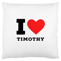 I Love Timothy Large Cushion Case (one Side)