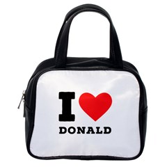 I Love Donald Classic Handbag (one Side) by ilovewhateva