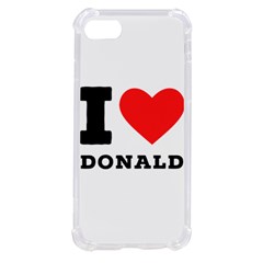 I Love Donald Iphone Se by ilovewhateva