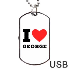 I Love George Dog Tag Usb Flash (one Side) by ilovewhateva