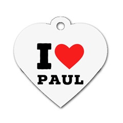 I Love Paul Dog Tag Heart (one Side) by ilovewhateva