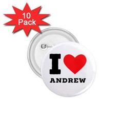 I Love Andrew 1 75  Buttons (10 Pack) by ilovewhateva