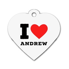 I Love Andrew Dog Tag Heart (one Side) by ilovewhateva