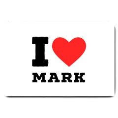 I Love Mark Large Doormat by ilovewhateva