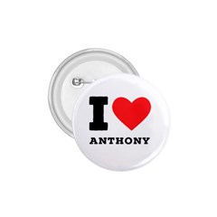 I Love Anthony  1 75  Buttons by ilovewhateva