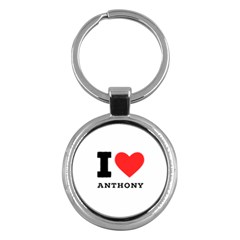 I Love Anthony  Key Chain (round) by ilovewhateva