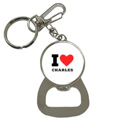 I Love Charles  Bottle Opener Key Chain by ilovewhateva