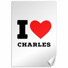 I Love Charles  Canvas 12  X 18  by ilovewhateva