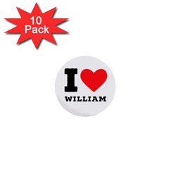 I Love William 1  Mini Buttons (10 Pack)  by ilovewhateva