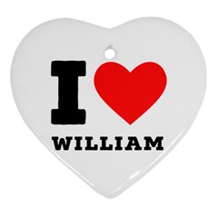 I Love William Heart Ornament (two Sides) by ilovewhateva