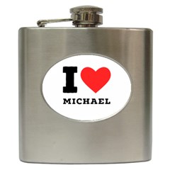 I Love Michael Hip Flask (6 Oz) by ilovewhateva