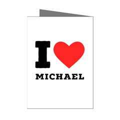 I Love Michael Mini Greeting Cards (pkg Of 8) by ilovewhateva