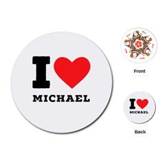 I Love Michael Playing Cards Single Design (round) by ilovewhateva