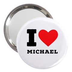I Love Michael 3  Handbag Mirrors by ilovewhateva