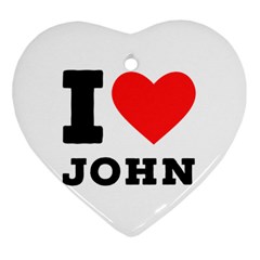 I Love John Heart Ornament (two Sides) by ilovewhateva