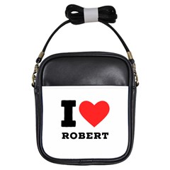 I Love Robert Girls Sling Bag by ilovewhateva