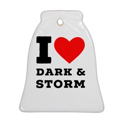 I Love Dark And Storm Ornament (bell) by ilovewhateva