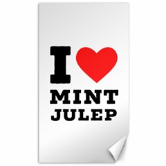 I Love Mint Julep Canvas 40  X 72  by ilovewhateva