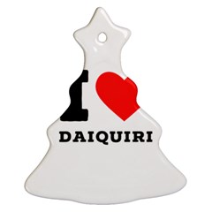 I Love Daiquiri Christmas Tree Ornament (two Sides) by ilovewhateva