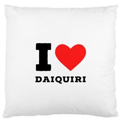 I Love Daiquiri Large Premium Plush Fleece Cushion Case (two Sides) by ilovewhateva