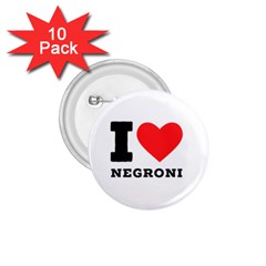 I Love Negroni 1 75  Buttons (10 Pack) by ilovewhateva