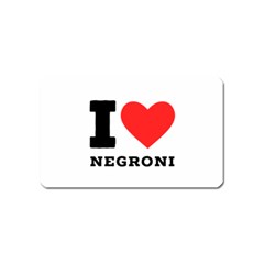 I Love Negroni Magnet (name Card) by ilovewhateva