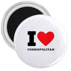 I Love Cosmopolitan  3  Magnets by ilovewhateva