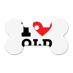 I Love Old Fashioned Dog Tag Bone (two Sides) by ilovewhateva