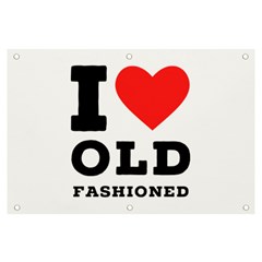 I Love Old Fashioned Banner And Sign 6  X 4  by ilovewhateva