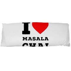 I Love Masala Chai Body Pillow Case Dakimakura (two Sides) by ilovewhateva