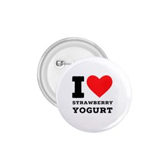 I Love Strawberry Yogurt 1 75  Buttons by ilovewhateva